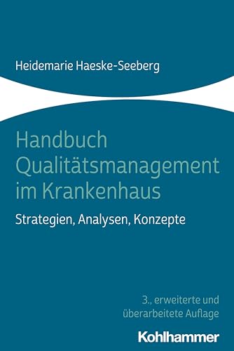 Handbuch Qualitätsmanagement im Krankenhaus: Strategien, Analysen, Konzepte von Kohlhammer W.